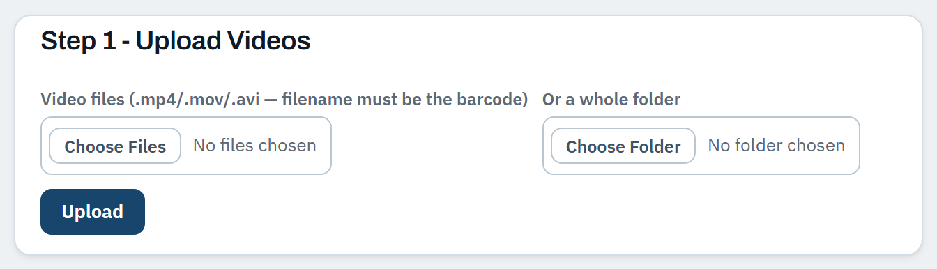 Step 1 of the Upload Videos page, whose hint under the file control reads: Video files (.mp4/.mov/.avi — filename must be the barcode). Beside it a Choose Folder control is labelled Or a whole folder.